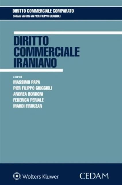 Diritto commerciale iraniano - Pier Filippo Giuggioli,Andrea Borroni,Mahdi Firouzan,Massimo Papa - ebook