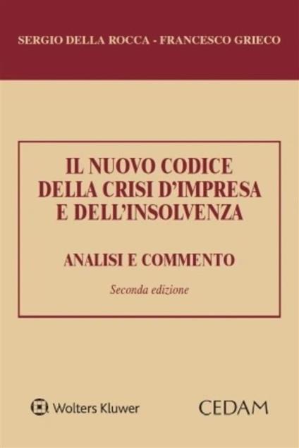 Il nuovo codice della crisi d'impresa e dell'insolvenza. Analisi e commento - Sergio Della Rocca,Francesco Grieco - ebook