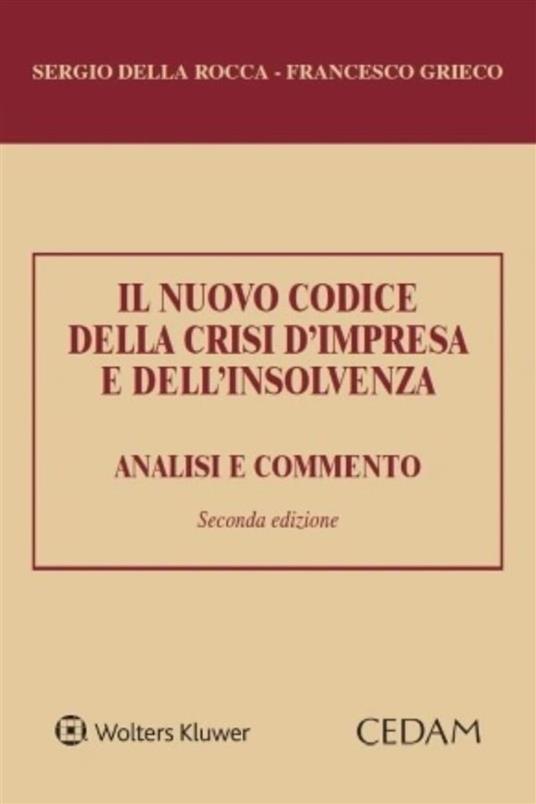 Il nuovo codice della crisi d'impresa e dell'insolvenza. Analisi e commento - Sergio Della Rocca,Francesco Grieco - ebook