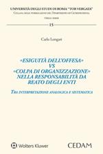 «Esiguità dell’offesa» vs «colpa di organizzazione» nella responsabilità da reato degli enti