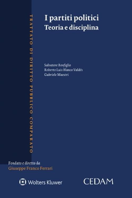 I partiti politici. Teoria e disciplina - Salvatore Bonfiglio,Roberto Luis Blanco Valdés,Gabriele Maestri - copertina