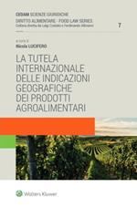 La tutela internazionale delle indicazioni geografiche dei prodotti agroalimentari