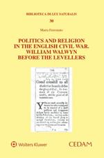 Politics and religion in the english civil war. William Walwyn before the levellers