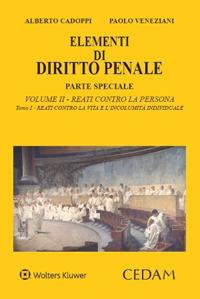 Elementi di diritto penale. Parte speciale. Vol. 2/1: I reati contro la persona - Alberto Cadoppi,Paolo Veneziani - copertina