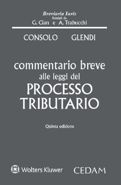 Commentario breve alle leggi del processo tributario - Claudio Consolo,Cesare Glendi - copertina