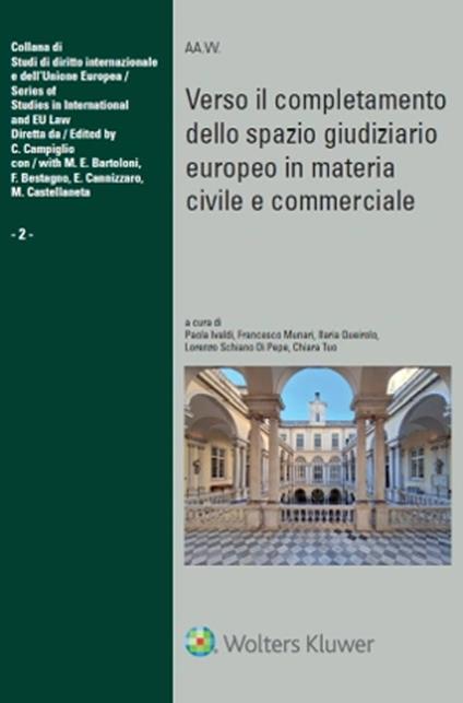 Verso il completamento dello spazio giudiziario europeo in materia civile e commerciale. Atti della XXXIII Tavola Rotonda di diritto dell’Unione europea Genova, 15 dicembre 2023 - Paola Ivaldi,Francesco Munari,Ilaria Queirolo - copertina