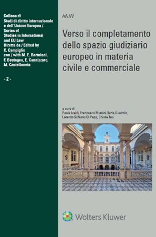 Verso il completamento dello spazio giudiziario europeo in materia civile e commerciale. Atti della XXXIII Tavola Rotonda di diritto dell’Unione europea Genova, 15 dicembre 2023 - Paola Ivaldi,Francesco Munari,Ilaria Queirolo - copertina
