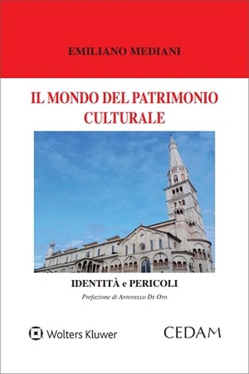 Il mondo del patrimonio culturale. Identità e pericoli - Emiliano Mediani - copertina
