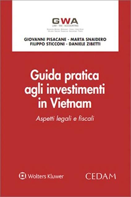 Guida pratica agli investimenti in Vietnam. Aspetti legali e fiscali - Giovanni Pisacane,Marta Snaidero,Filippo Sticconi,Daniele Zibetti - ebook