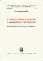 Controversiae agrorum e arbitrati internazionali. Alle origini dell'interdetto «Uti possidetis»