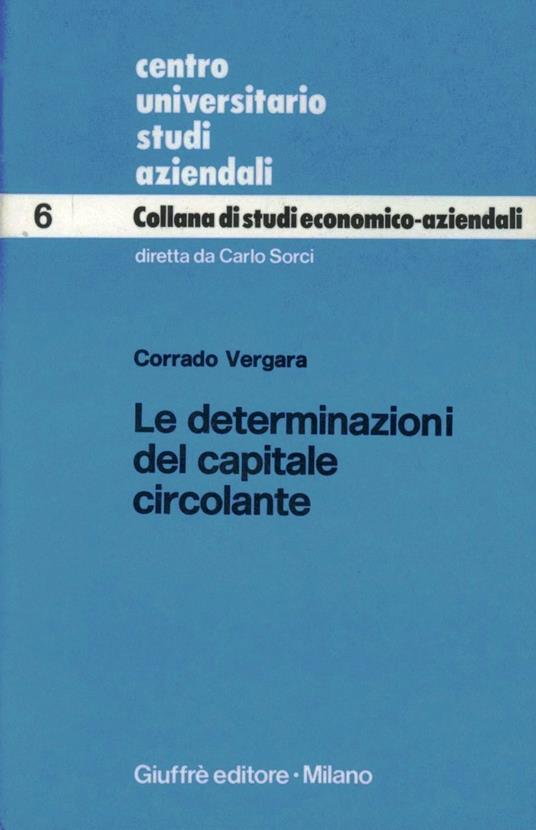 Le determinazioni del capitale circolante - Corrado Vergara - copertina