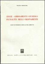 Legge. Ordinamento giuridico pluralità degli ordinamenti. Saggi di teoria generale del diritto