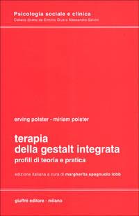 Terapia della Gestalt integrata. Profili di teoria e pratica - Erving Polster,Miriam Polster - copertina