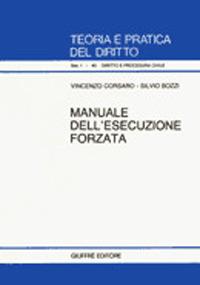 Manuale dell'esecuzione forzata - Vincenzo Corsaro,Silvio Bozzi - copertina