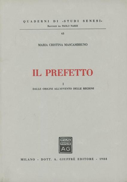 Il prefetto. Vol. 1: Dalle origini all'avvento delle regioni. - M. Cristina Mascambruno - copertina