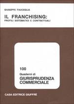 Il franchising: profili sistematici e contrattuali