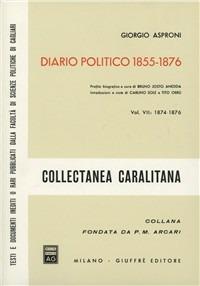 Diario politico 1855-1876. Vol. 7: 1874-1876. - Giorgio Asproni - copertina