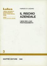 Il rischio aziendale. I modi per il suo fronteggiamento