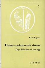 Diritto costituzionale vivente. Capo dello Stato ed altri saggi