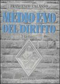 Medio Evo del diritto. Vol. 1: Le fonti. - Francesco Calasso - copertina