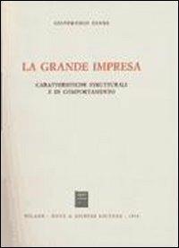 La grande impresa. Caratteristiche strutturali e di comportamento - Gianfranco Zanda - copertina