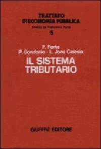 Il sistema tributario - Francesco Forte,Piervincenzo Bondonio,Lionello Jona Celesia - copertina