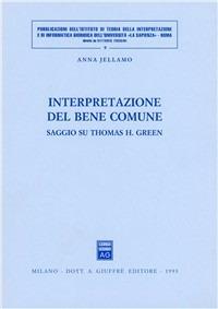 Interpretazione del bene comune. Saggio su Thomas H. Green - Anna Jellamo - copertina