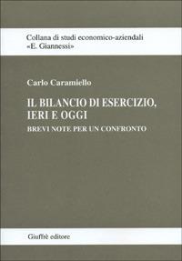 Il bilancio di esercizio, ieri e oggi. Brevi note per un confronto - Carlo Caramiello - copertina