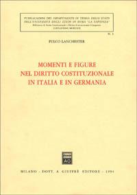 Momenti e figure nel diritto costituzionale in Italia e in Germania - Fulco Lanchester - copertina
