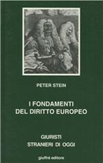 I fondamenti del diritto europeo. Profili sostanziali e processuali dell'evoluzione dei sistemi giuridici