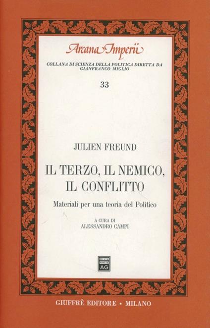 Il terzo, il nemico, il conflitto. Materiali per una teoria del politico - Julien Freund - copertina