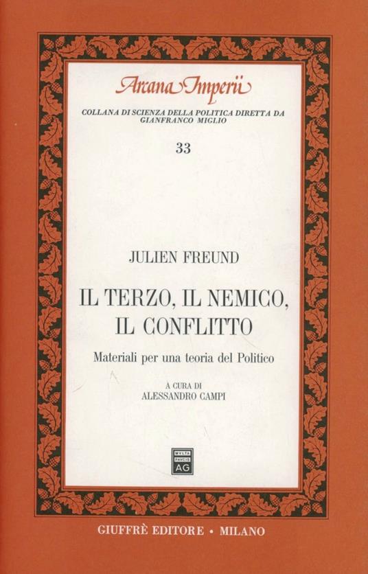 Il terzo, il nemico, il conflitto. Materiali per una teoria del politico - Julien Freund - copertina