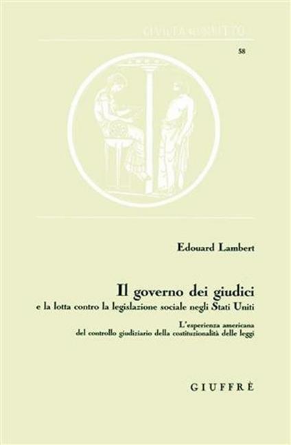 Il governo dei giudici e la lotta contro la legislazione sociale negli Stati Uniti - Edouard Lambert - copertina