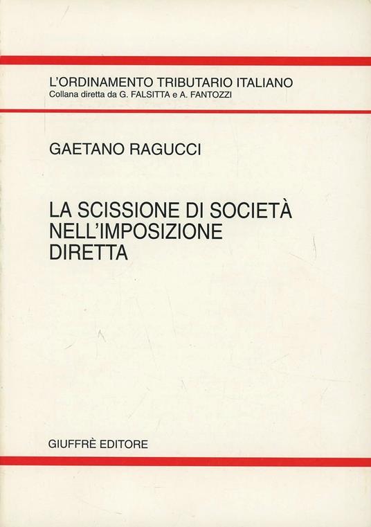 La scissione di società nell'imposizione diretta - Gaetano Ragucci - copertina
