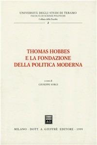 Thomas Hobbes e la fondazione della politica moderna - copertina