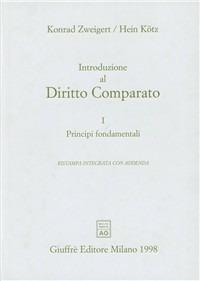 Introduzione al diritto comparato. Vol. 1: Principi fondamentali. - Konrad Zweigert,Hein Kotz - copertina
