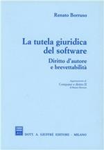 La tutela giuridica del software. Diritto d'autore e brevettabilità. Commento alla Legge n. 518/1992 e all'art. 7 del DPR n. 338/1979. ..