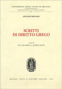 Scritti di diritto greco - Arnaldo Biscardi - copertina