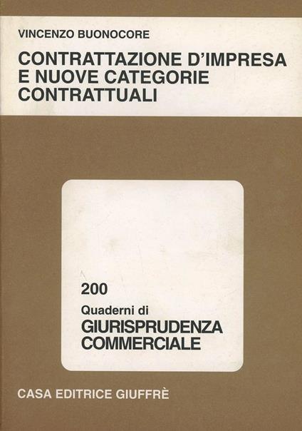 Contrattazione d'impresa e nuove categorie contrattuali - Vincenzo Buonocore - copertina