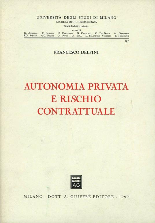 Autonomia privata e rischio contrattuale - Francesco Delfini - copertina