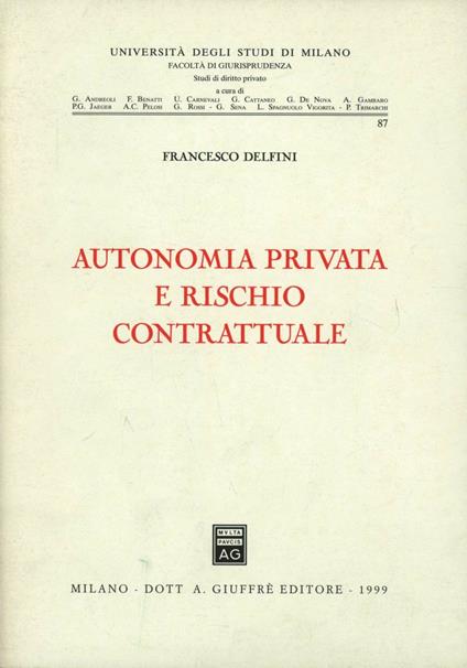 Autonomia privata e rischio contrattuale - Francesco Delfini - copertina