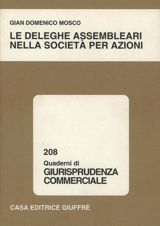 Le deleghe assembleari nella società per azioni - Gian Domenico Mosco - copertina