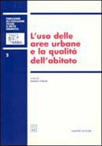L' uso delle aree urbane e la qualità dell'abitato. Atti del 3º Convegno nazionale (Genova, 19-20 novembre 1999) - copertina