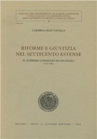 Riforme e giustizia nel Settecento estense. Il Supremo consiglio di giustizia (1761-1796) - Carmelo E. Tavilla - copertina