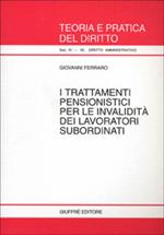 I trattamenti pensionistici per le invalidità dei lavoratori subordinati