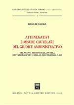 Atti negativi e misure cautelari del giudice amministrativo. Nel nuovo assetto della tutela dettato dall'art. 3 della Legge 21 luglio 2000, n. 205