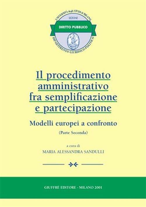 Il procedimento amministrativo fra semplificazione e partecipazione. Modelli europei a confronto. Vol. 2 - copertina