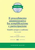 Il procedimento amministrativo fra semplificazione e partecipazione. Modelli europei a confronto. Vol. 2