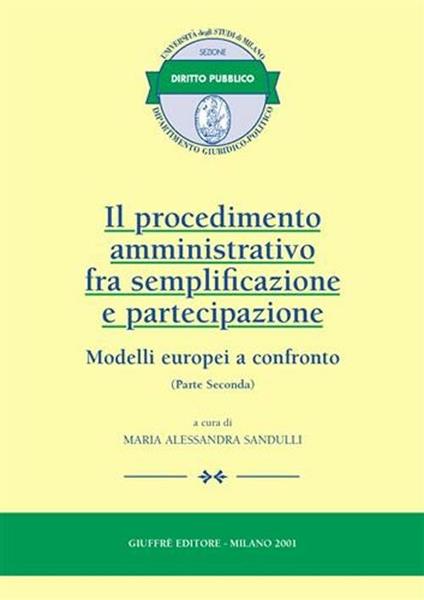 Il procedimento amministrativo fra semplificazione e partecipazione. Modelli europei a confronto. Vol. 2 - copertina