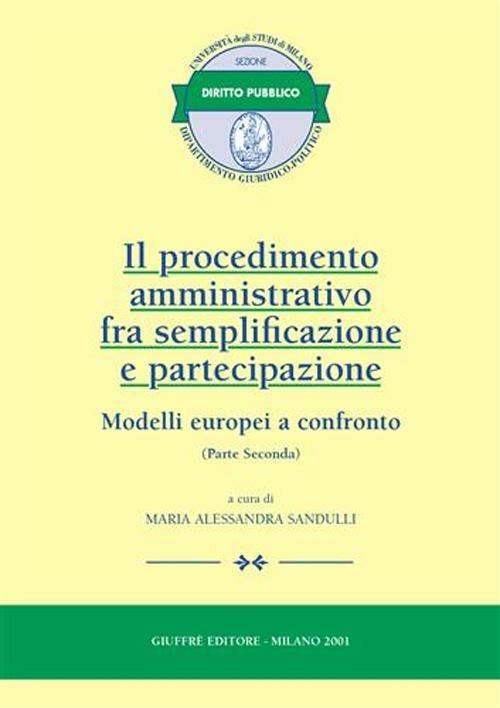 Il procedimento amministrativo fra semplificazione e partecipazione. Modelli europei a confronto. Vol. 2 - copertina